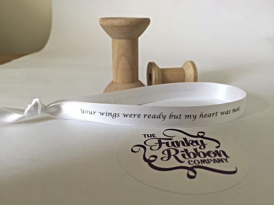 10mm Satin Ribbon – “Your wings were ready but my heart was not.” – Pack of 10 image 0