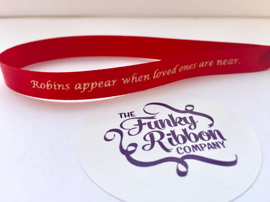 10mm Satin Ribbon – “Robins Appear When Loved Ones Are Near” – 30cm Length – Pac image 0